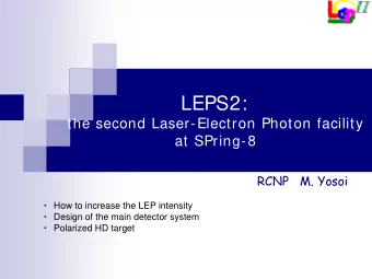 LEPS2:  the second Laser-Electron Photon facility  at SPring-8  RCNP   M. Yosoi  How to increase