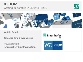 X3DOM  Getting declarative (X)3D into HTML  WebGL Camp2  Johannes Behr &amp; Yvonne Jung