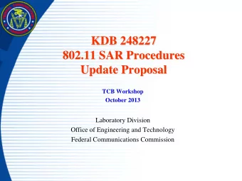 KDB 248227  802.11 SAR Procedures  Update Proposal  TCB Workshop  October 2013  Laboratory Division