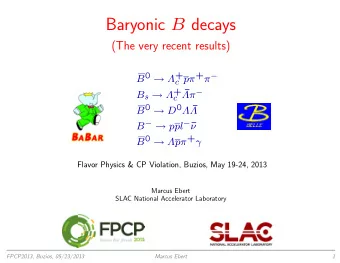 Baryonic B decays  (The very recent results) B 0   + c p +   B s   +   c