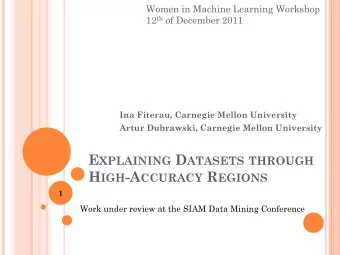 E XPLAINING D ATASETS THROUGH H IGH -A CCURACY R EGIONS  1  Work under review at the SIAM Data