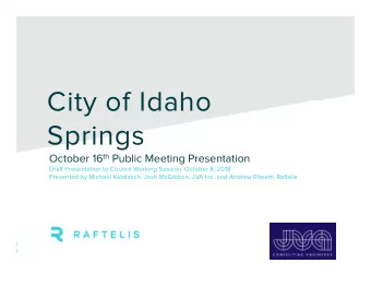 City of Idaho  Springs October 16 th Public Meeting Presentation  Draft Presentation to Council