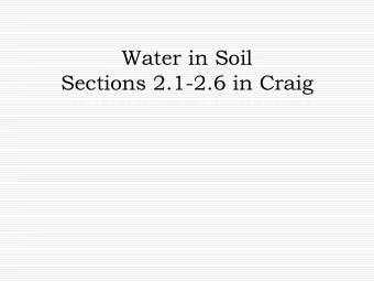 Sections 2.1-2.6 in Craig  Outlines  Introduction  Darcys Law  Volume of water flowing