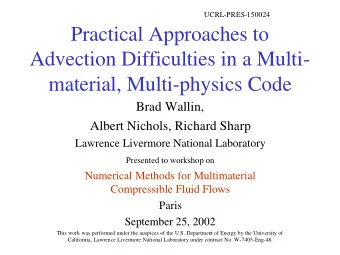 Practical Approaches to  Advection Difficulties in a Multi-  material, Multi-physics Code  Brad