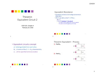 Thevenin  dependent  Ohms Law tells us that V = I*R so  Equivalent Circuit 2  R = V / I