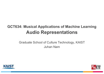 Audio Representations  Graduate School of Culture Technology, KAIST  Juhan Nam  Outlines