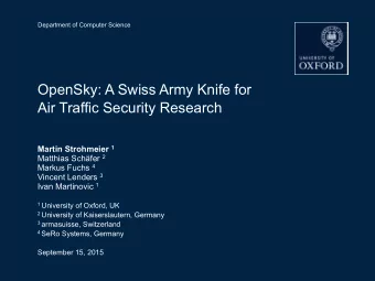 OpenSky: A Swiss Army Knife for  Air Traffic Security Research Martin Strohmeier 1 Matthias