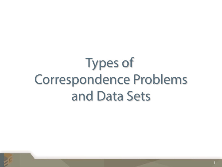 types of correspondence problems and data sets