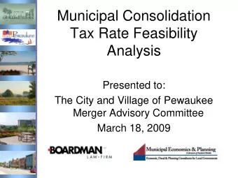 Municipal Consolidation  Tax Rate Feasibility  Analysis  Analysis  Presented to:  The City and