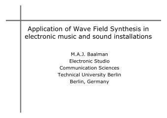 Application of Wave Field Synthesis in  electronic music and sound installations  M.A.J. Baalman