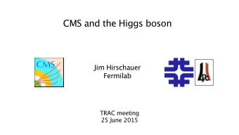 CMS and the Higgs boson Jim Hirschauer  Fermilab TRAC meeting  25 June 2015  What are particles?