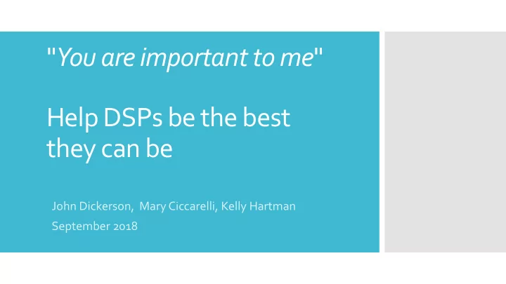 quot you are important to me quot help dsps be the best