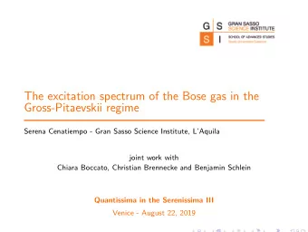 The excitation spectrum of the Bose gas in the  Gross-Pitaevskii regime  Serena Cenatiempo - Gran
