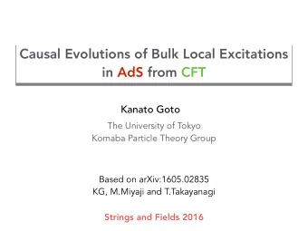 Causal Evolutions of Bulk Local Excitations  in AdS from CFT  Kanato Goto  The University of Tokyo