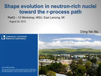 ReA3  12 Workshop, MSU, East Lancing, MI  August 20, 2015  LLNL-PRES-676029  This work was