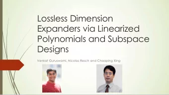 Lossless Dimension  Expanders via Linearized  Polynomials and Subspace  Designs  Venkat Guruswami,