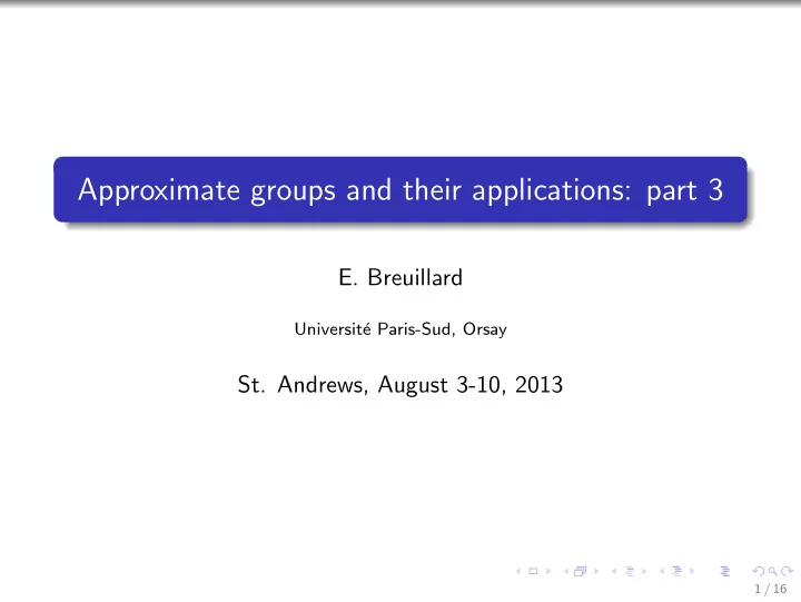 approximate groups and their applications part 3