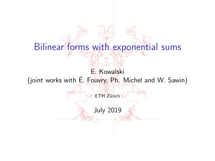 bilinear forms with exponential sums