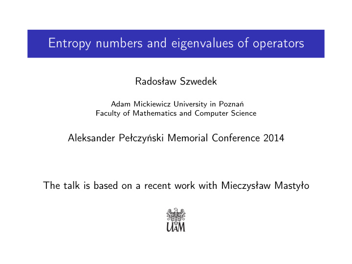 entropy numbers and eigenvalues of operators