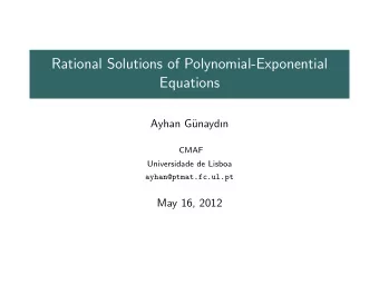 Rational Solutions of Polynomial-Exponential  Equations  Ayhan G  unaydn  CMAF  Universidade de