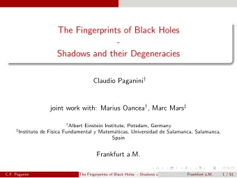 The Fingerprints of Black Holes  -  Shadows and their Degeneracies Claudio Paganini  joint work