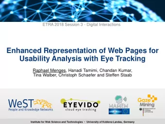 Enhanced Representation of Web Pages for  Usability Analysis with Eye Tracking  Raphael Menges,