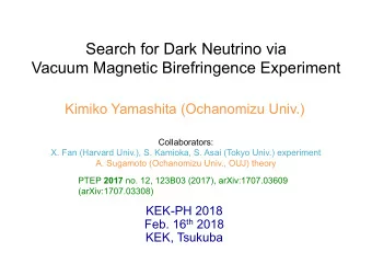 Search for Dark Neutrino via Vacuum Magnetic Birefringence Experiment  Kimiko Yamashita