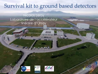 Survival kit to ground based detectors  Nicolas Leroy  Laboratoire de lacclrateur  linaire