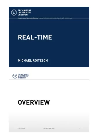 REAL-TIME  MICHAEL ROITZSCH  OVERVIEW  TU Dresden MOS  Real - Time  2  SO FAR  talked about