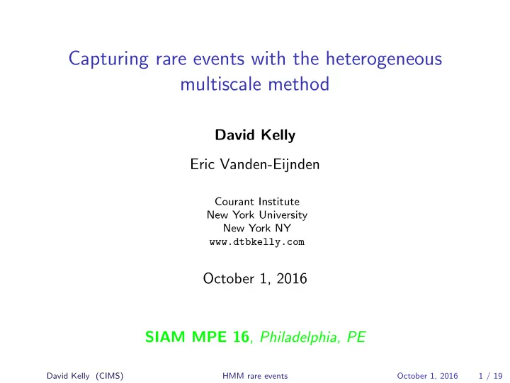 capturing rare events with the heterogeneous multiscale