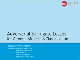 Adversarial Surrogate Losses  for General Multiclass Classification  Rizal Zaini Ahmad Fathony
