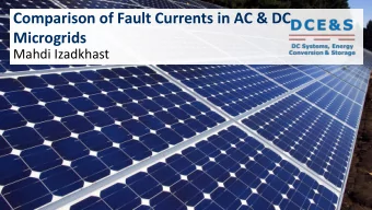 Comparison of Fault Currents in AC &amp; DC  Microgrids  Mahdi Izadkhast  Learning Objectives