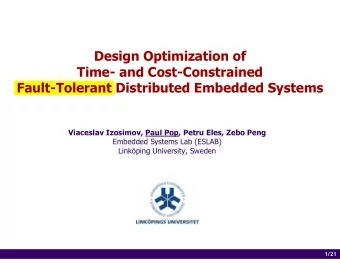 Design Optimization of  Time- and Cost-Constrained  Fault-Tolerant Distributed Embedded Systems