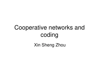 coding  Xin Sheng Zhou  Problem for Wireless Networks  Traffic demand  Main problem: Shared