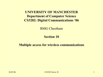 UNIVERSITY OF MANCHESTER  Department of Computer Science  CS3282: Digital Communications 06  BMG