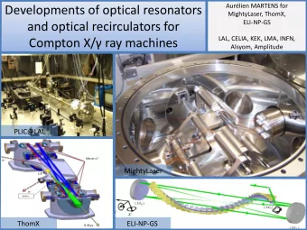 and optical recirculators for  LAL, CELIA, KEK, LMA, INFN, Compton X/ ray machines  Alsyom,