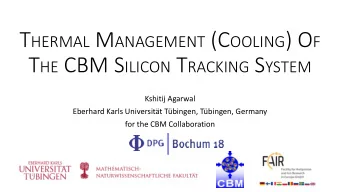 BACKUP  SLIDES  DPG Bochum 2018  K. Agarwal - Thermal Management of the CBM Silicon Tracking System