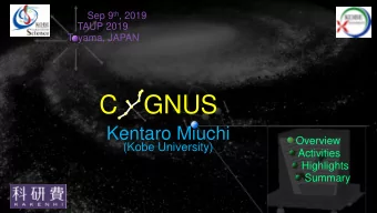 C  GNUS  Kentaro Miuchi  Overview  (Kobe University)  Activities  Highlights  Summary  Overview