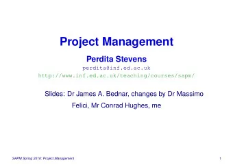 Project Management  Perdita Stevens  perdita@inf.ed.ac.uk