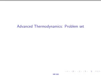 Advanced Thermodynamics: Problem set  ME 661  Estimate the total number of air molecules in your