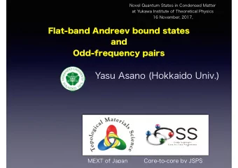 Yasu Asano (Hokkaido Univ.)  Novel Quantum States in Condensed Matter  at Yukawa Institute of