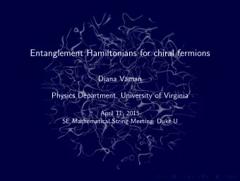 Entanglement Hamiltonians for chiral fermions  Diana Vaman  Physics Department, University of