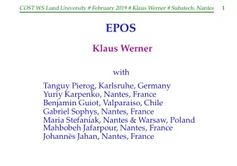 EPOS  Klaus Werner  with  Tanguy Pierog, Karlsruhe, Germany  Yuriy Karpenko, Nantes, France