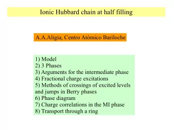 Ionic Hubbard chain at half filling  A.A.Aligia, Centro Atmico Bariloche  1) Model  2) 3 Phases