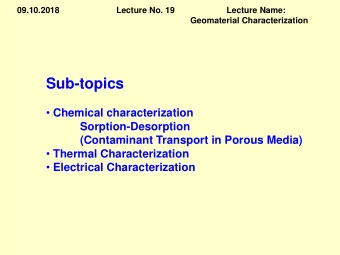 Sub-topics  Chemical characterization  Sorption-Desorption  (Contaminant Transport in Porous