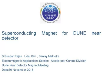 Superconducting  Magnet  for  DUNE  near  detector  S.Sundar Rajan , Udai Giri , Sanjay Malhotra