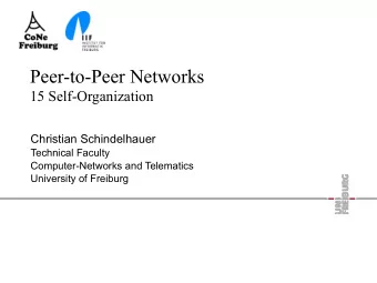 Peer-to-Peer Networks  15 Self-Organization  Christian Schindelhauer  Technical Faculty