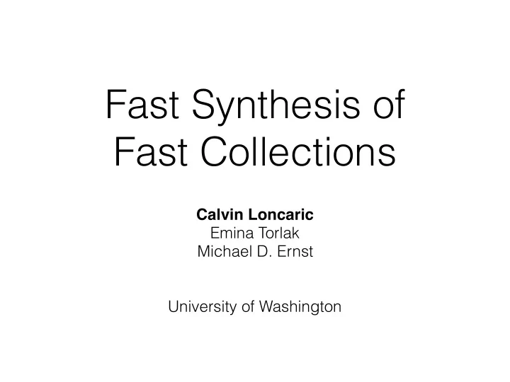 fast synthesis of fast collections