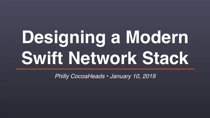 designing a modern swift network stack