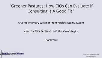 Consulting Is A Good Fit  A Complimentary Webinar From healthsystemCIO.com  Your Line Will Be